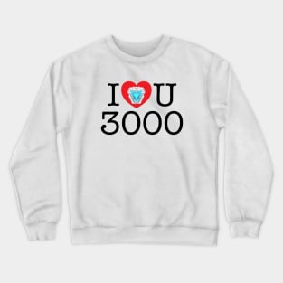 I Love U 3000 Crewneck Sweatshirt